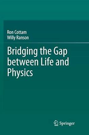 Bridging the Gap between Life and Physics