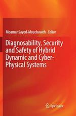 Diagnosability, Security and Safety of Hybrid Dynamic and Cyber-Physical Systems