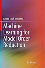 Machine Learning for Model Order Reduction