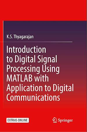 Introduction to Digital Signal Processing Using MATLAB with Application to Digital Communications
