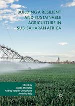 Building a Resilient and Sustainable Agriculture in Sub-Saharan Africa
