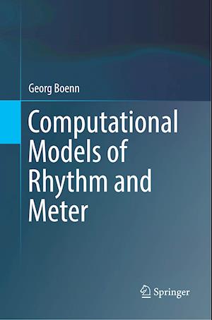 Computational Models of Rhythm and Meter