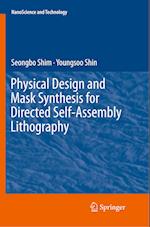 Physical Design and Mask Synthesis for Directed Self-Assembly Lithography