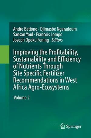 Improving the Profitability, Sustainability and Efficiency of Nutrients Through Site Specific Fertilizer Recommendations in West Africa Agro-Ecosystems