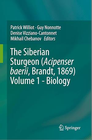 The Siberian Sturgeon (Acipenser baerii, Brandt, 1869) Volume 1 - Biology