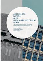 Modernity, Nation and Urban-Architectural Form