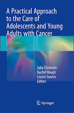 A Practical Approach to the Care of Adolescents and Young Adults with Cancer