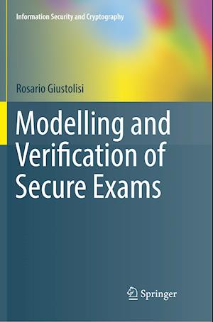 Modelling and Verification of Secure Exams