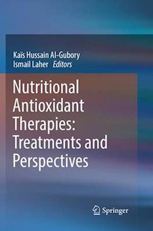 Nutritional Antioxidant Therapies: Treatments and Perspectives