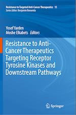 Resistance to Anti-Cancer Therapeutics Targeting Receptor Tyrosine Kinases and Downstream Pathways