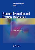 Fracture Reduction and Fixation Techniques