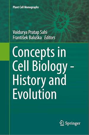 Concepts in Cell Biology - History and Evolution