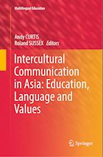 Intercultural Communication in Asia: Education, Language and Values