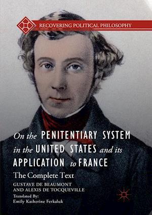 On the Penitentiary System in the United States and its Application to France
