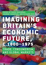 Imagining Britain’s Economic Future, c.1800–1975