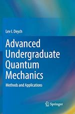 Advanced Undergraduate Quantum Mechanics