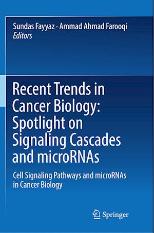 Recent Trends in Cancer Biology: Spotlight on Signaling Cascades and microRNAs