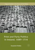 Print and Party Politics in Ireland, 1689-1714