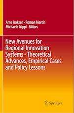 New Avenues for Regional Innovation Systems - Theoretical Advances, Empirical Cases and Policy Lessons