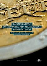 Raising Capital or Improving Risk Management and Efficiency?