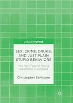 Sex, Crime, Drugs, and Just Plain Stupid Behaviors