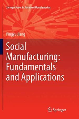 Social Manufacturing: Fundamentals and Applications