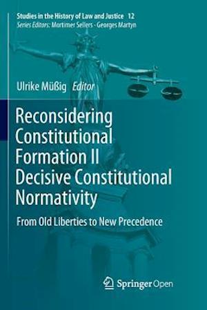 Reconsidering Constitutional Formation II Decisive Constitutional Normativity