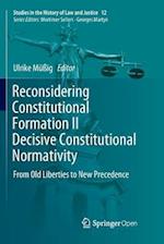 Reconsidering Constitutional Formation II Decisive Constitutional Normativity