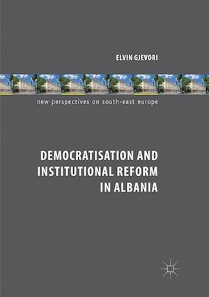 Democratisation and Institutional Reform in Albania