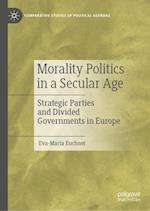 Morality Politics in a Secular Age