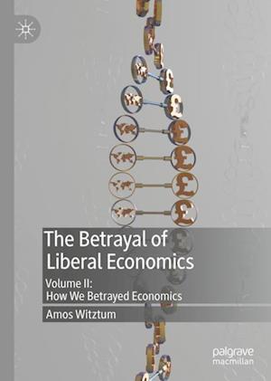 The Betrayal of Liberal Economics