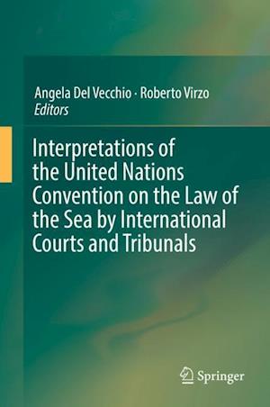 Interpretations of the United Nations Convention on the Law of the Sea by International Courts and Tribunals