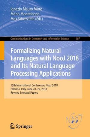 Formalizing Natural Languages with NooJ 2018 and Its Natural Language Processing Applications