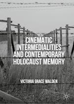 Cinematic Intermedialities and Contemporary Holocaust Memory