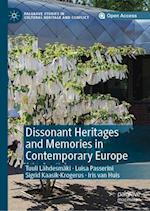 Dissonant Heritages and Memories in Contemporary Europe