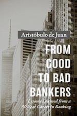 From Good to Bad Bankers