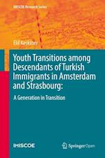 Youth Transitions among Descendants of Turkish Immigrants in Amsterdam and Strasbourg: