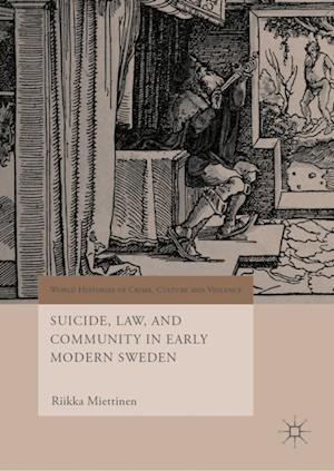 Suicide, Law, and Community in Early Modern Sweden