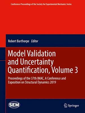 Model Validation and Uncertainty Quantification, Volume 3