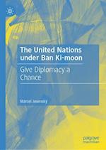 The United Nations under Ban Ki-moon