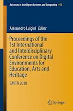 Proceedings of the 1st International and Interdisciplinary Conference on Digital Environments for Education, Arts and Heritage