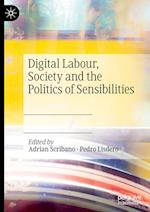 Digital Labour, Society and the Politics of Sensibilities