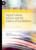 Digital Labour, Society and the Politics of Sensibilities