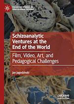 Schizoanalytic Ventures at the End of the World