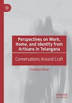 Perspectives on Work, Home, and Identity From Artisans in Telangana