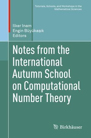 Notes from the International Autumn School on Computational Number Theory