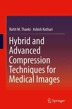 Hybrid and Advanced Compression Techniques for Medical Images