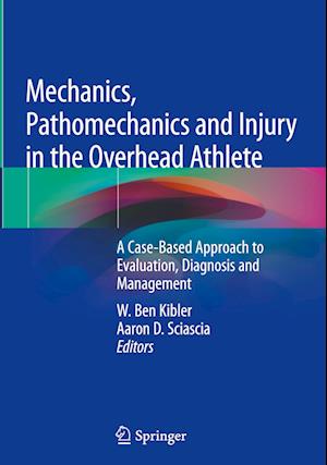 Mechanics, Pathomechanics and Injury in the Overhead Athlete