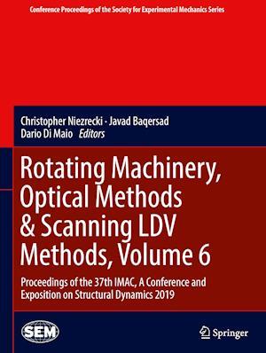 Rotating Machinery, Optical Methods & Scanning LDV Methods, Volume 6