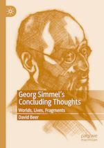 Georg Simmel’s Concluding Thoughts